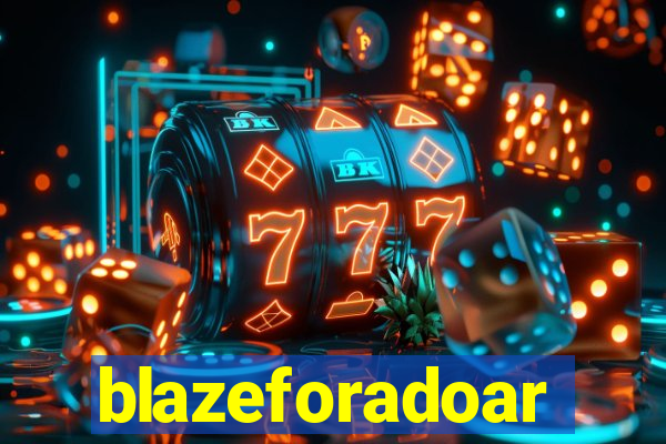 blazeforadoar