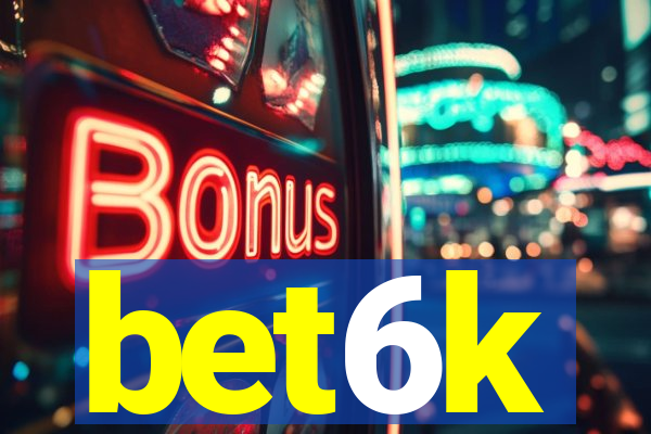 bet6k