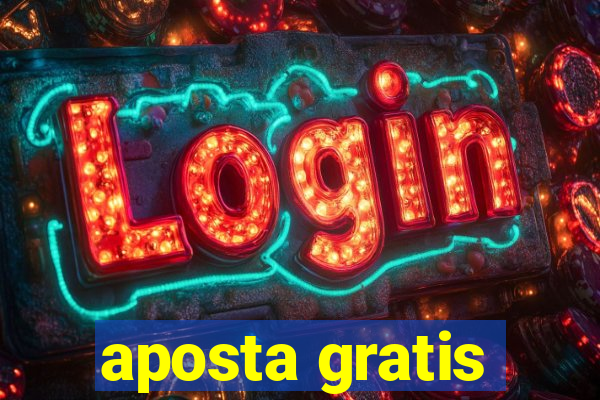 aposta gratis