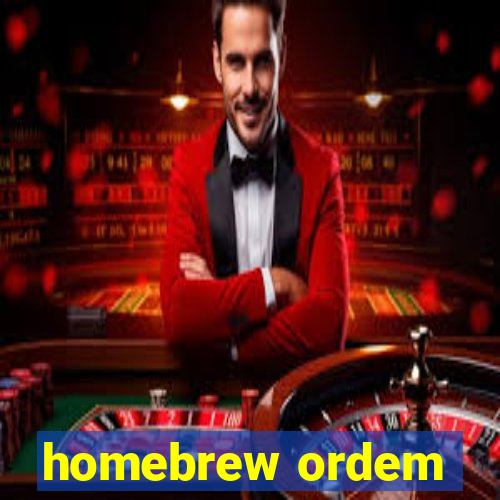 homebrew ordem