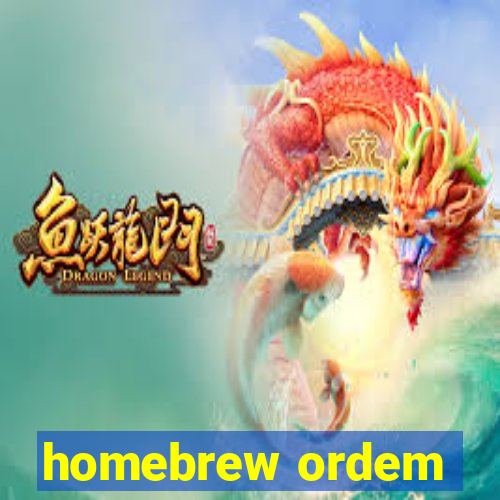 homebrew ordem