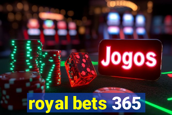 royal bets 365