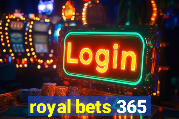 royal bets 365