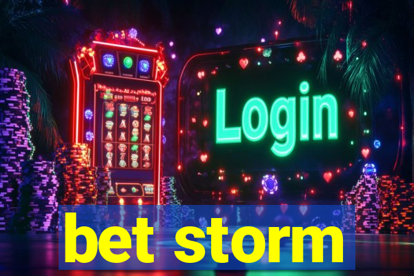 bet storm