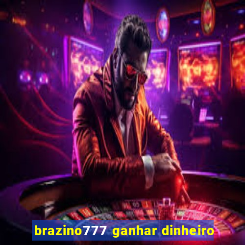 brazino777 ganhar dinheiro