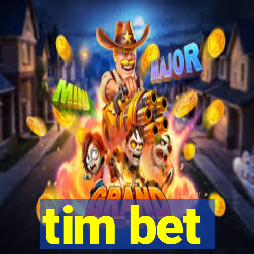 tim bet