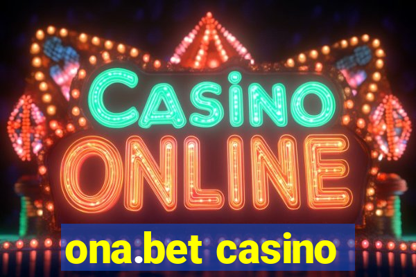 ona.bet casino