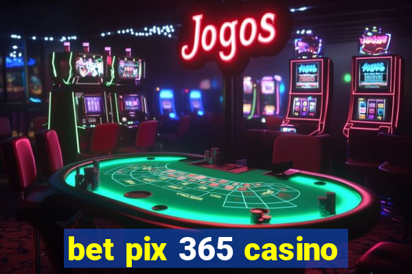 bet pix 365 casino