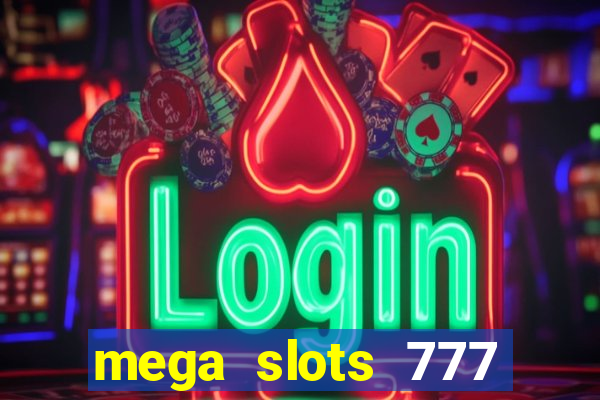 mega slots 777 casino apk