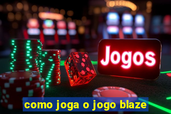 como joga o jogo blaze