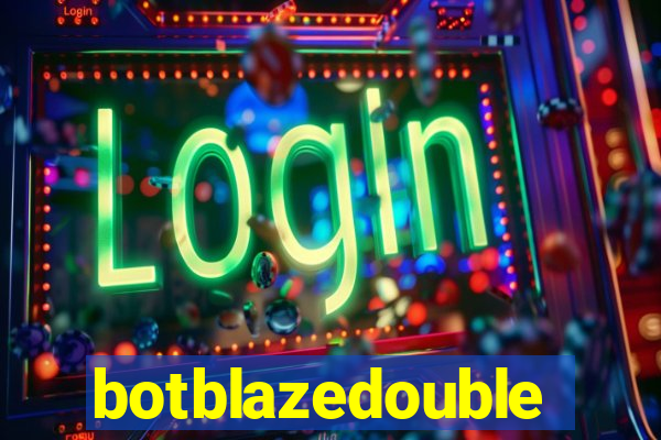 botblazedouble