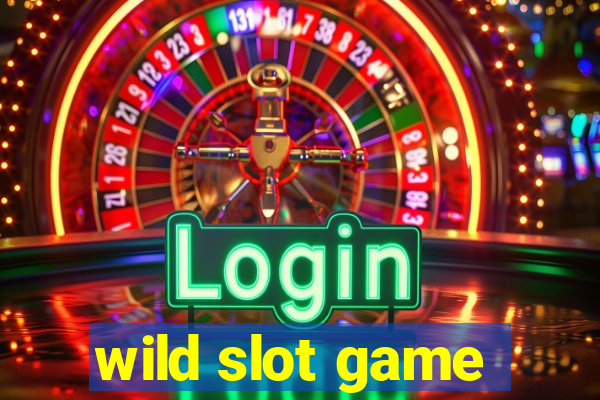 wild slot game