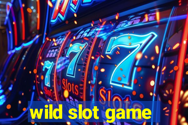 wild slot game