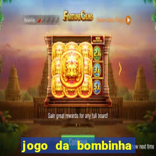 jogo da bombinha aposta 1 real