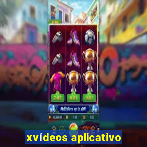 xvídeos aplicativo