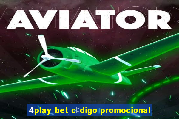 4play bet c贸digo promocional