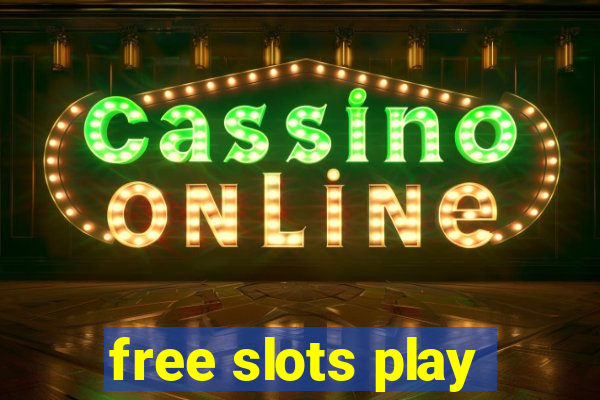 free slots play