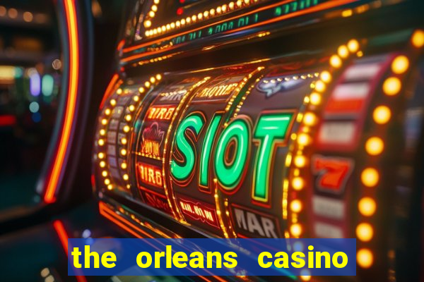 the orleans casino and hotel