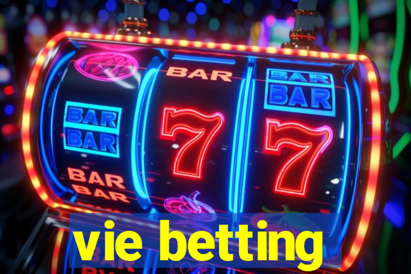 vie betting