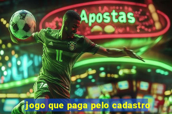 jogo que paga pelo cadastro