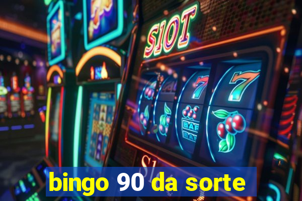 bingo 90 da sorte