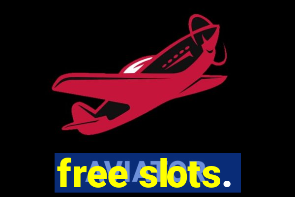 free slots.