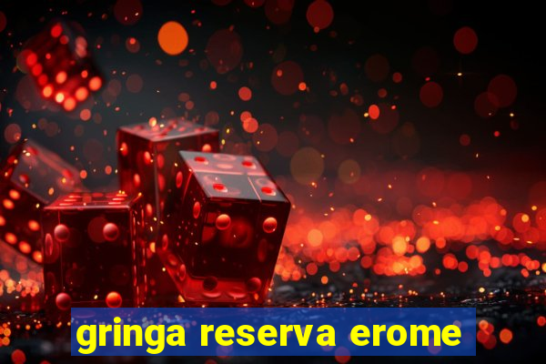 gringa reserva erome