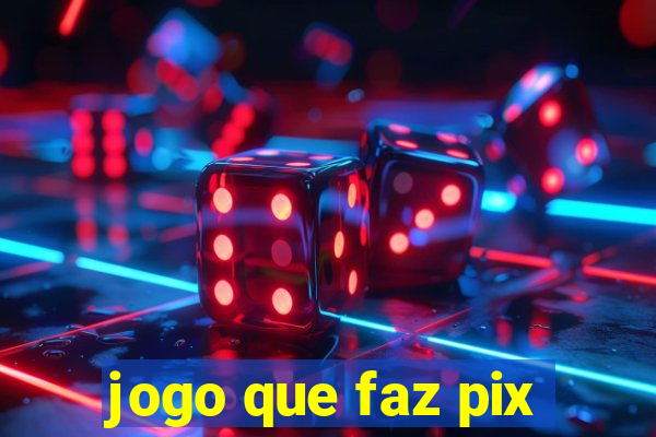 jogo que faz pix