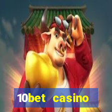 10bet casino welcome bonuses