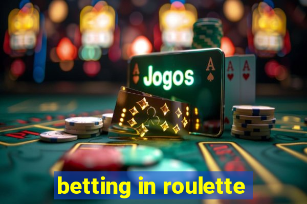 betting in roulette