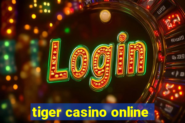 tiger casino online