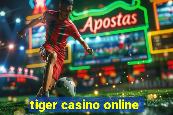 tiger casino online