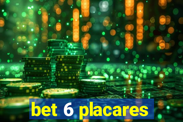 bet 6 placares