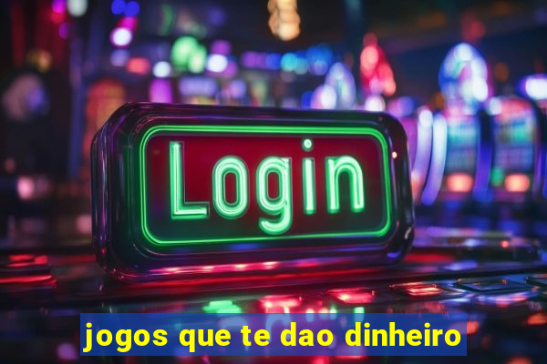 jogos que te dao dinheiro