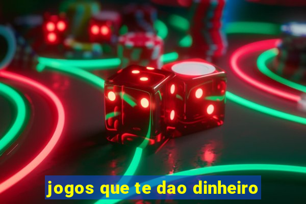 jogos que te dao dinheiro