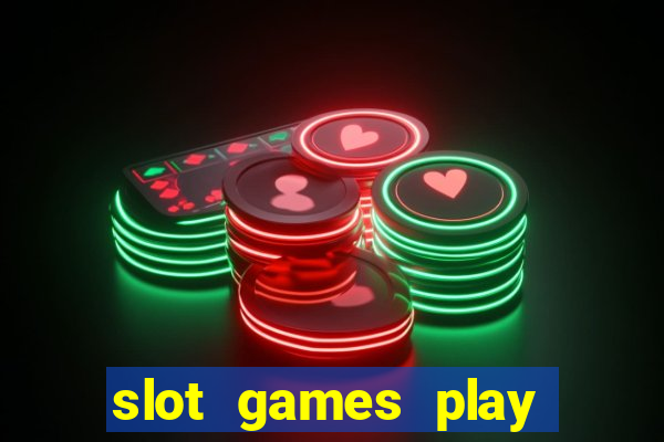 slot games play for free