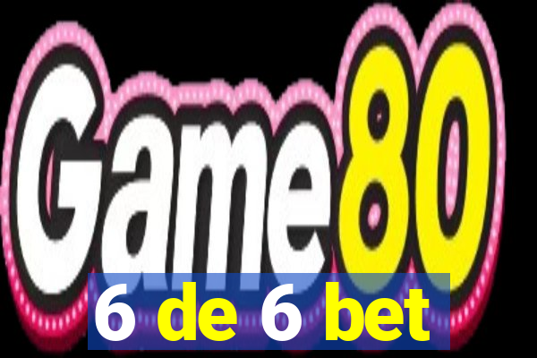 6 de 6 bet