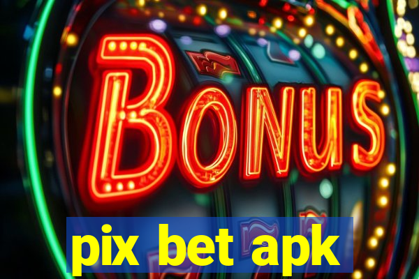 pix bet apk