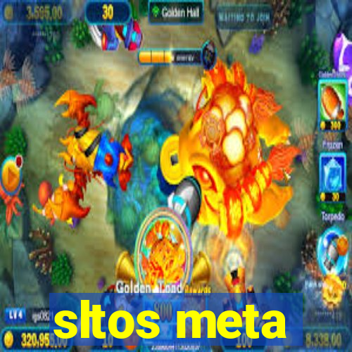 sltos meta