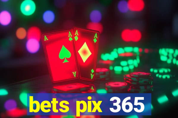 bets pix 365