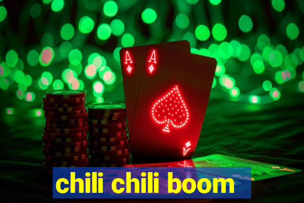 chili chili boom