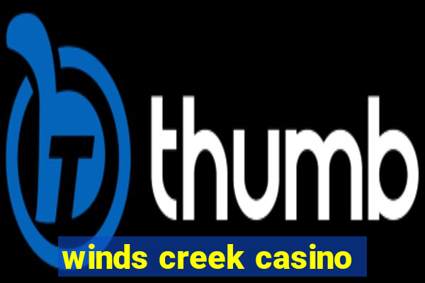 winds creek casino