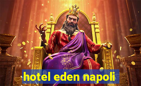 hotel eden napoli