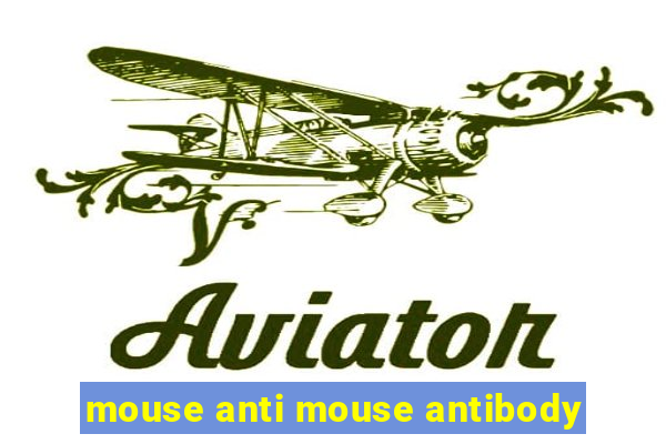 mouse anti mouse antibody