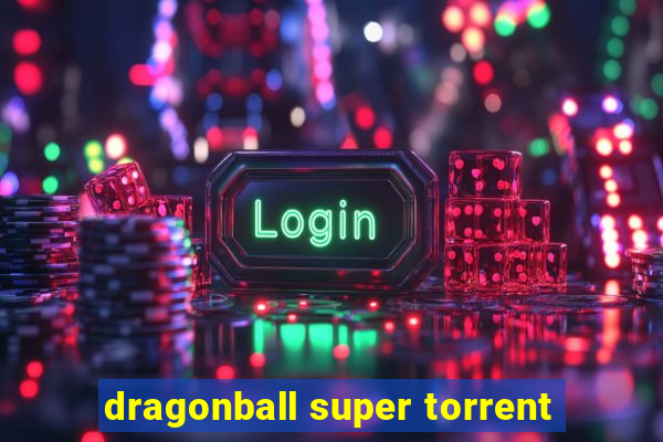 dragonball super torrent