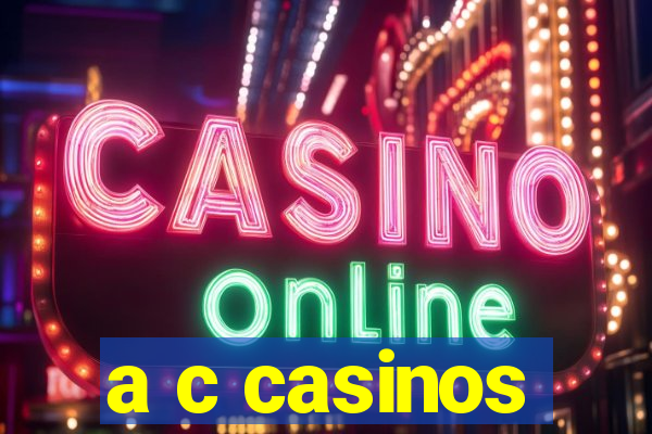 a c casinos