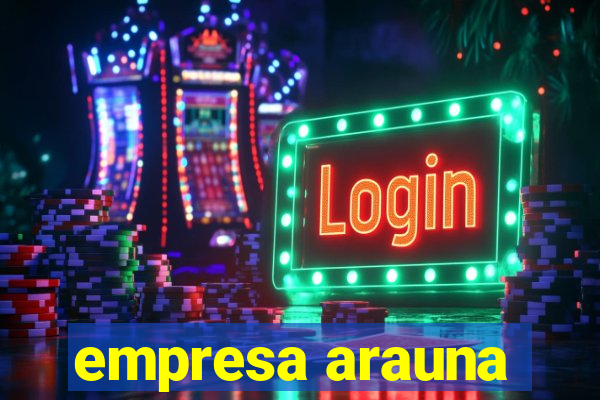 empresa arauna