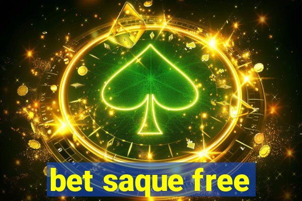 bet saque free