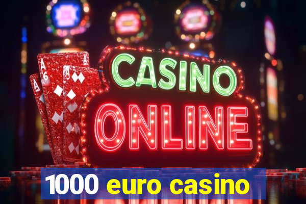 1000 euro casino