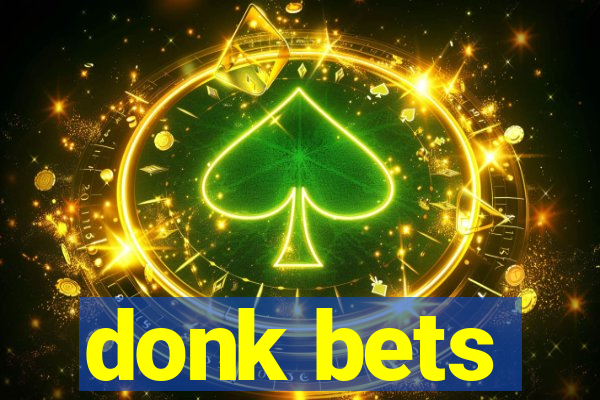 donk bets